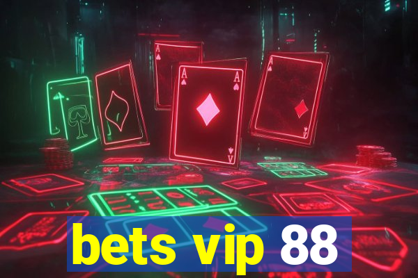 bets vip 88